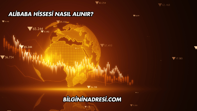 Alibaba Hissesi Nasıl Alınır?