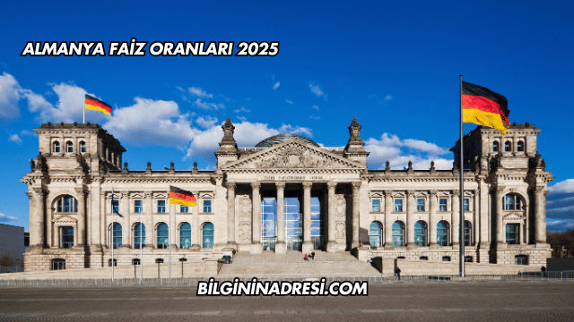 Almanya Faiz Oranları 2025