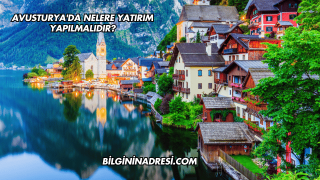 Avusturya'da Nelere Yatırım Yapılmalıdır?