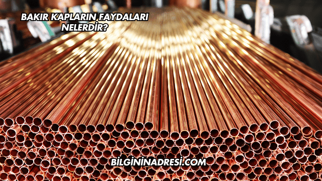 Bakır Kapların Faydaları Nelerdir?