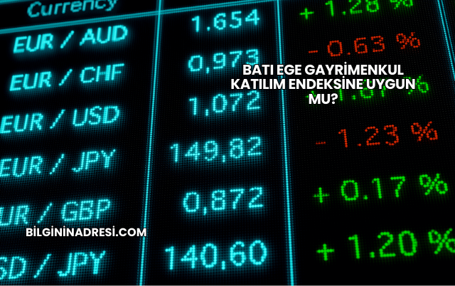 Batı Ege Gayrimenkul Katılım Endeksine Uygun mu?