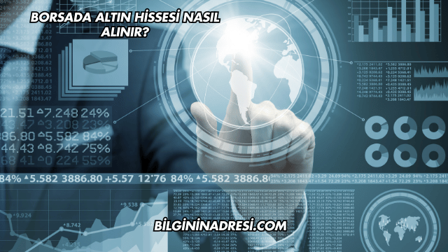 Borsada Altın Hissesi Nasıl Alınır?