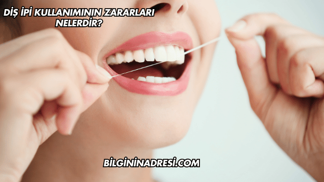 Diş İpi Kullanımının Zararları Nelerdir?