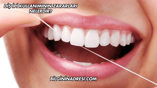 Diş İpi Kullanımının Zararları Nelerdir?