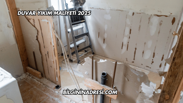 Duvar Yıkım Maliyeti 2025