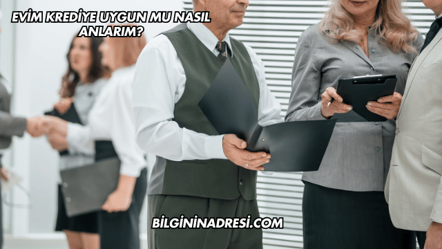 Evim Krediye Uygun mu Nasıl Anlarım?