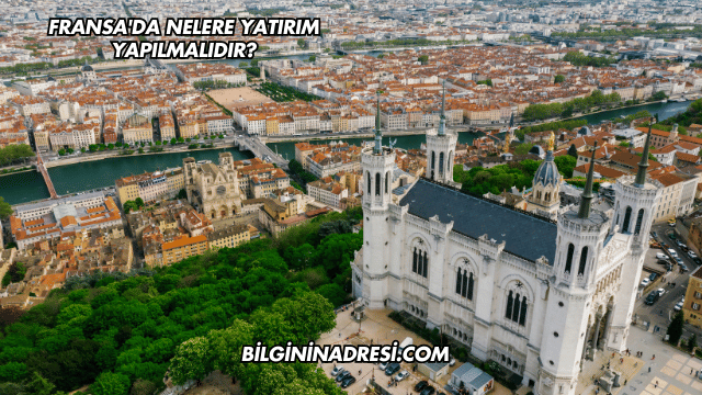 Fransa'da Nelere Yatırım Yapılmalıdır?