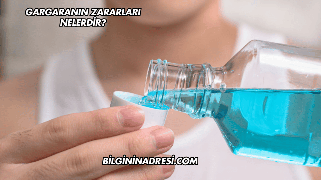 Gargaranın Zararları Nelerdir?