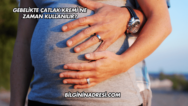 Gebelikte Çatlak Kremi Ne Zaman Kullanılır?
