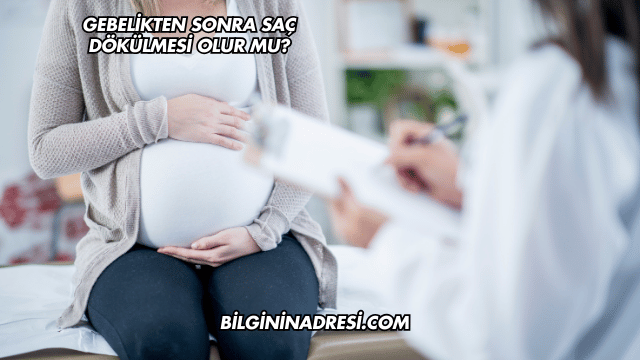 Gebelikten Sonra Saç Dökülmesi Olur mu?
