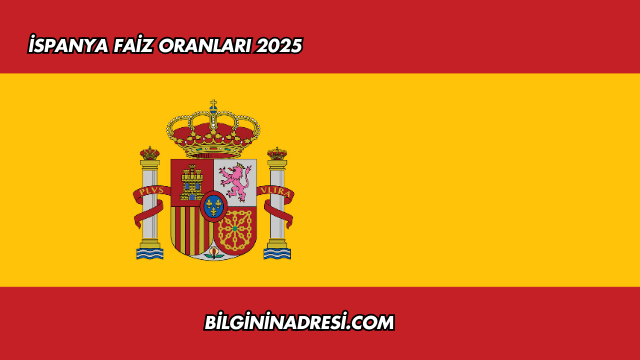 İspanya Faiz Oranları 2025