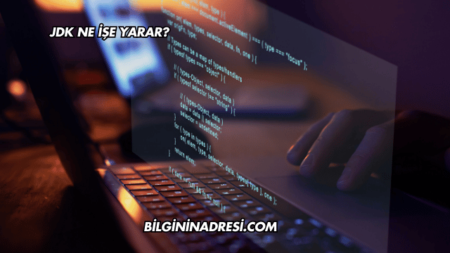 JDK Ne İşe Yarar?