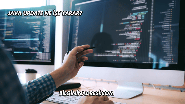 Java Update Ne İşe Yarar?