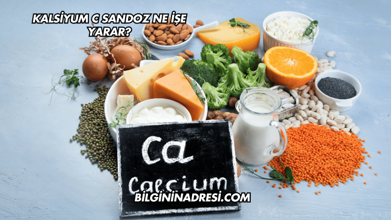 Kalsiyum C Sandoz Ne İşe Yarar?