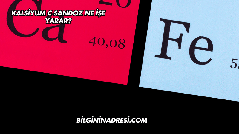 Kalsiyum C Sandoz Ne İşe Yarar?