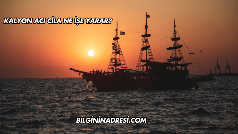 Kalyon Acı Cila Ne İşe Yarar?