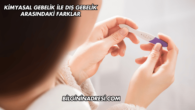 Kimyasal Gebelik ile Dış Gebelik Arasındaki Farklar