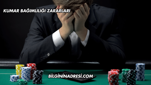 Kumar Bağımlılığı Zararları