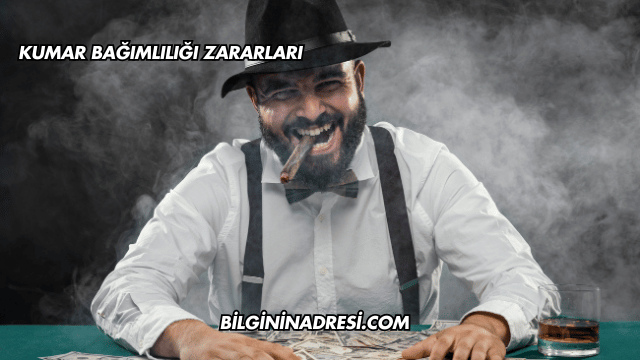 Kumar Bağımlılığı Zararları