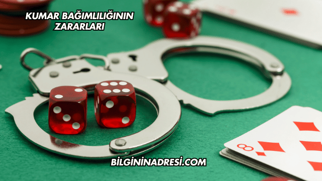 Kumar Bağımlılığının Zararları