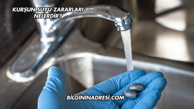Kurşun Suyu Zararları Nelerdir?
