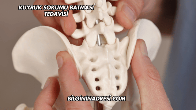 Kuyruk Sokumu Batması Tedavisi