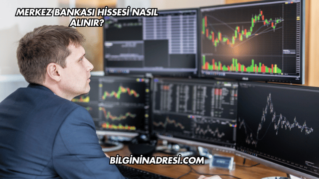 Merkez Bankası Hissesi Nasıl Alınır?
