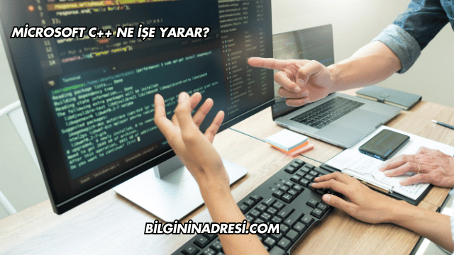 Microsoft C++ Ne İşe Yarar?