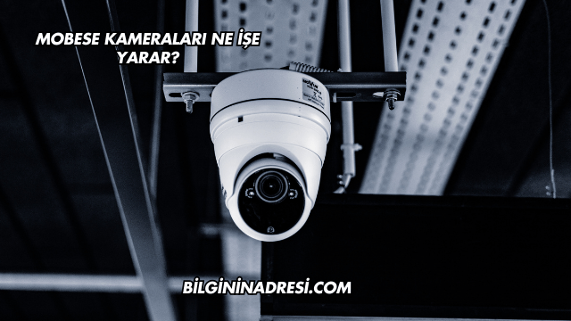 Mobese Kameraları Ne İşe Yarar?