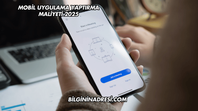 Mobil Uygulama Yaptırma Maliyeti 2025