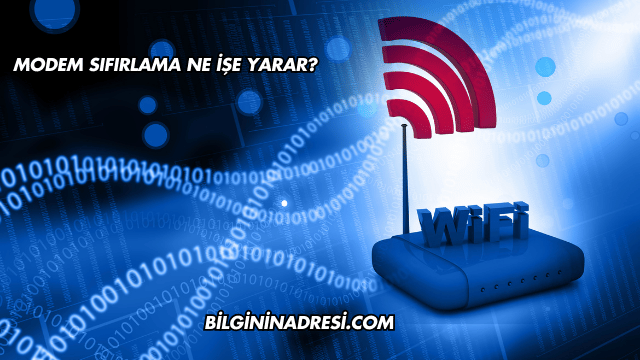 Modem Sıfırlama Ne İşe Yarar?