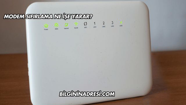 Modem Sıfırlama Ne İşe Yarar?