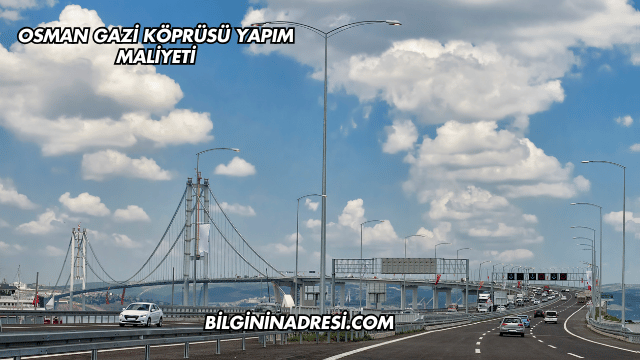 Osman Gazi Köprüsü Yapım Maliyeti