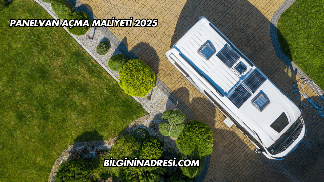Panelvan Açma Maliyeti 2025
