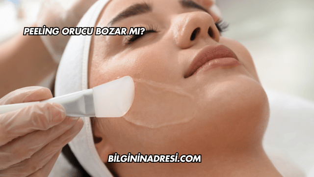 Peeling Orucu Bozar mı?