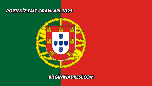 Portekiz Faiz Oranları 2025