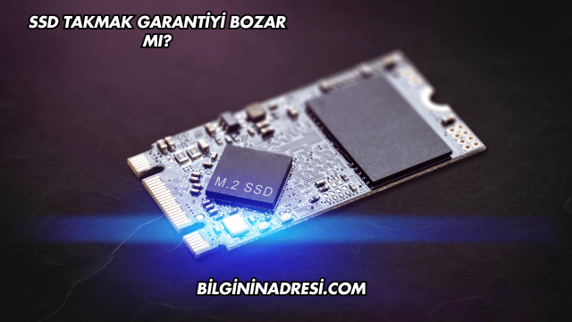 SSD Takmak Garantiyi Bozar mı?