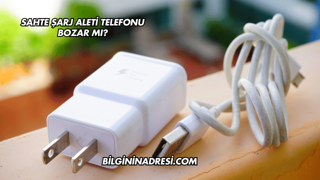 Sahte Şarj Aleti Telefonu Bozar mı?