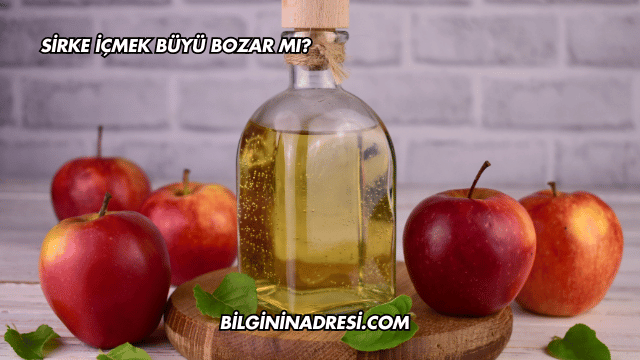 Sirke İçmek Büyü Bozar mı?