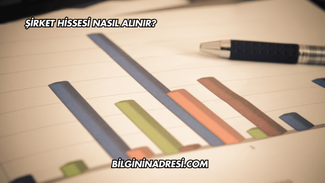 Şirket Hissesi Nasıl Alınır?