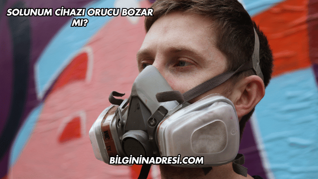 Solunum Cihazı Orucu Bozar mı?