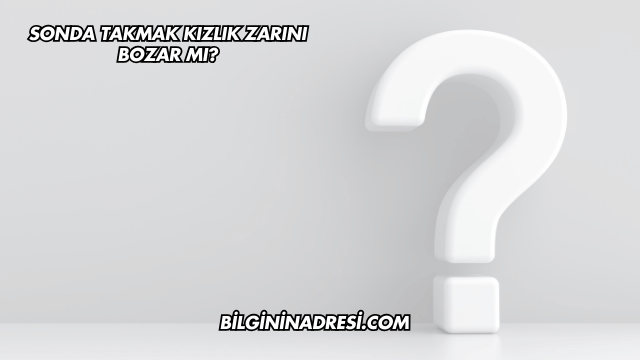 Sonda Takmak Kızlık Zarını Bozar mı?