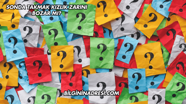 Sonda Takmak Kızlık Zarını Bozar mı?