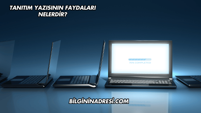 Tanıtım Yazısının Faydaları Nelerdir?