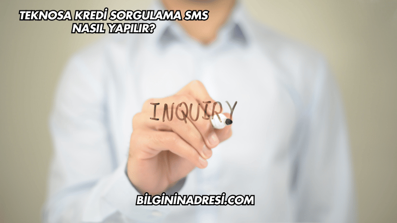 Teknosa Kredi Sorgulama SMS Nasıl Yapılır?