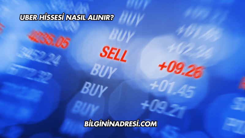 Uber Hissesi Nasıl Alınır?