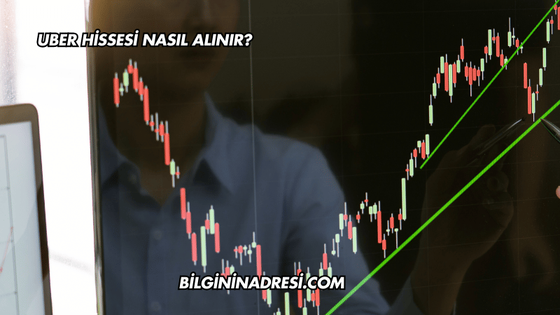 Uber Hissesi Nasıl Alınır?