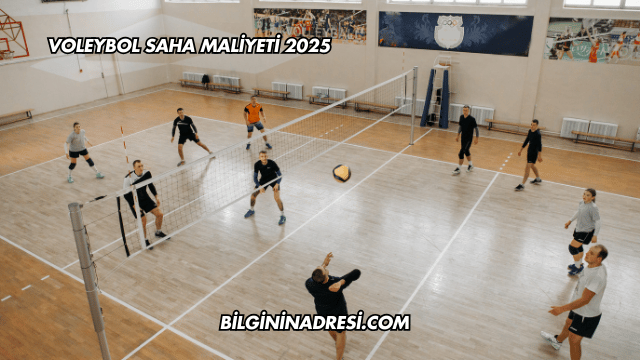 Voleybol Saha Maliyeti 2025