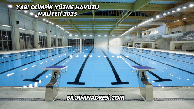 Yarı Olimpik Yüzme Havuzu Maliyeti 2025