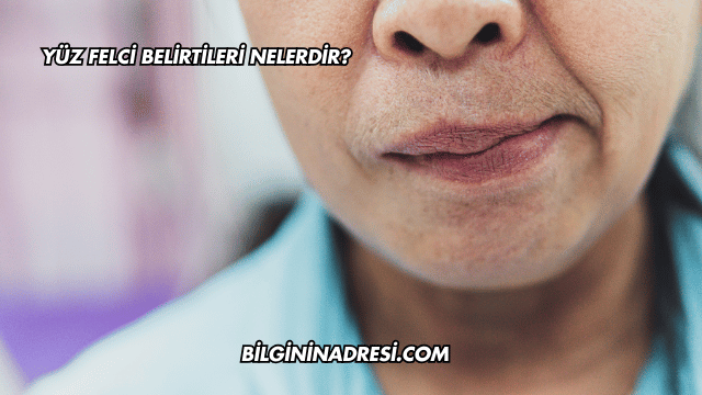 Yüz Felci Belirtileri Nelerdir?